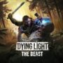 Dying light the beast rilis musim panas 2025