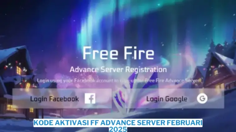 Cara Mendapatkan Kode Aktivasi Ff Advance Server Februari 2025 Terbaru
