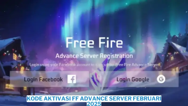 Cara Mendapatkan Kode Aktivasi Ff Advance Server Februari 2025 Terbaru