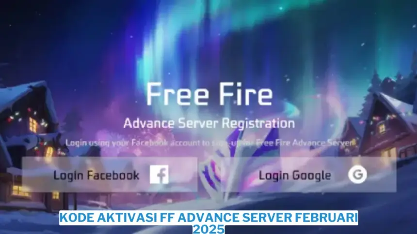 Cara mendapatkan kode aktivasi ff advance server februari 2025 terbaru