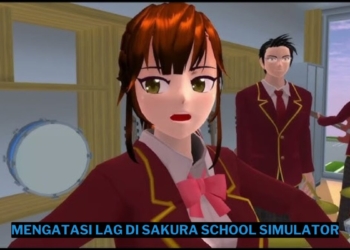 Cara mengatasi lag di sakura school simulator terbaru 2025 mudah