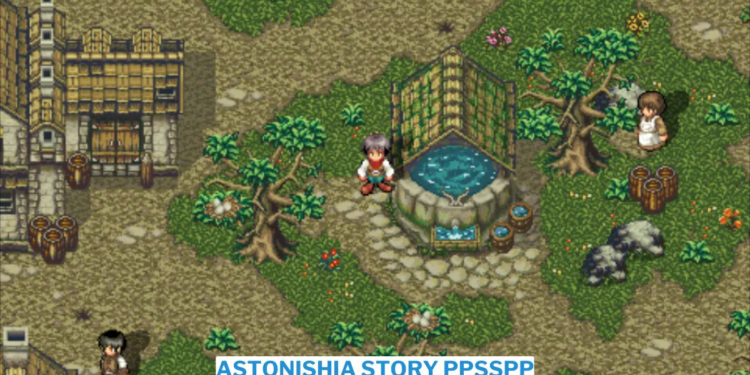 Download astonishia story ppsspp iso ukuran kecil