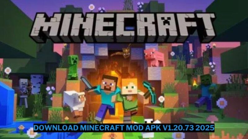 Download Minecraft Mod Apk V1.20.73 Android 2025 Terbaru