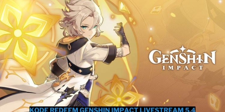 Kode redeem genshin impact livestream 5. 4 (januari 2025) klaim primogem gratis!