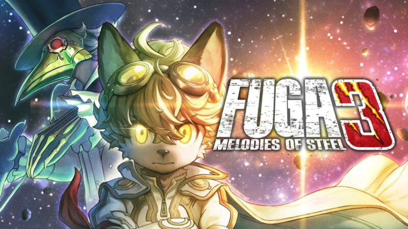 Tanggal Rilis Fuga Melodies Of Steel 3 Diumumkan