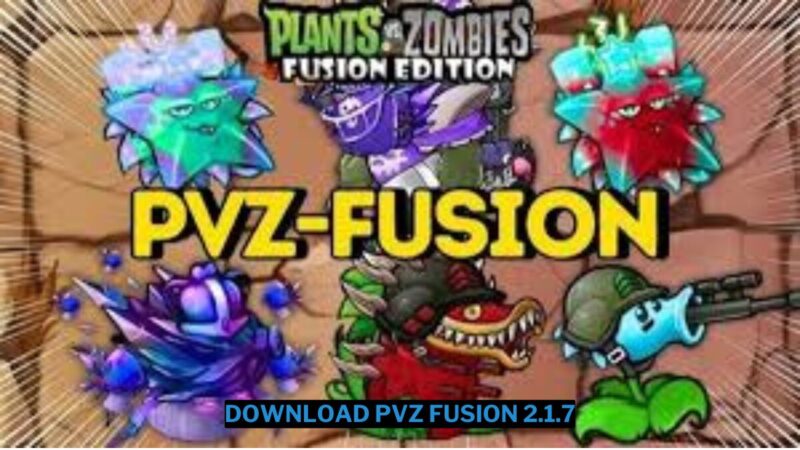 Download Pvz Fusion 2.1.7 Gratis 2025