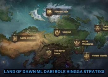 Panduan land of dawn ml dari role hingga strategi