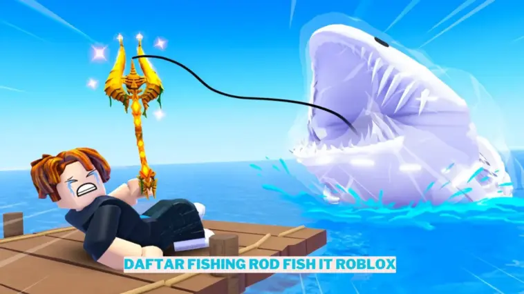 Daftar Fishing Rod Fish It Roblox Terbaik