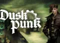 Tanggal rilis duskpunk diumumkan