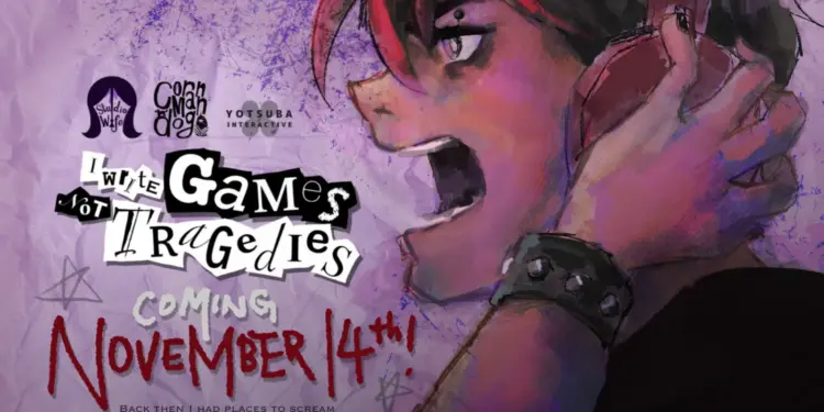 Tanggal rilis i write games not tragedies diumumkan