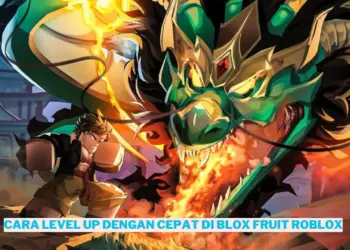 Cara level up dengan cepat di blox fruit roblox