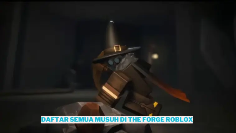 Daftar Semua Musuh Di The Forge Roblox