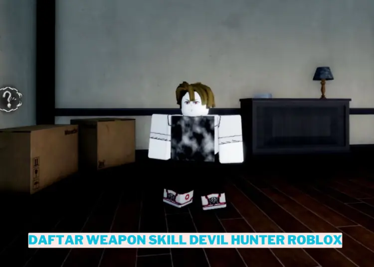 Daftar weapon skill devil hunter roblox dan cara kerjanya