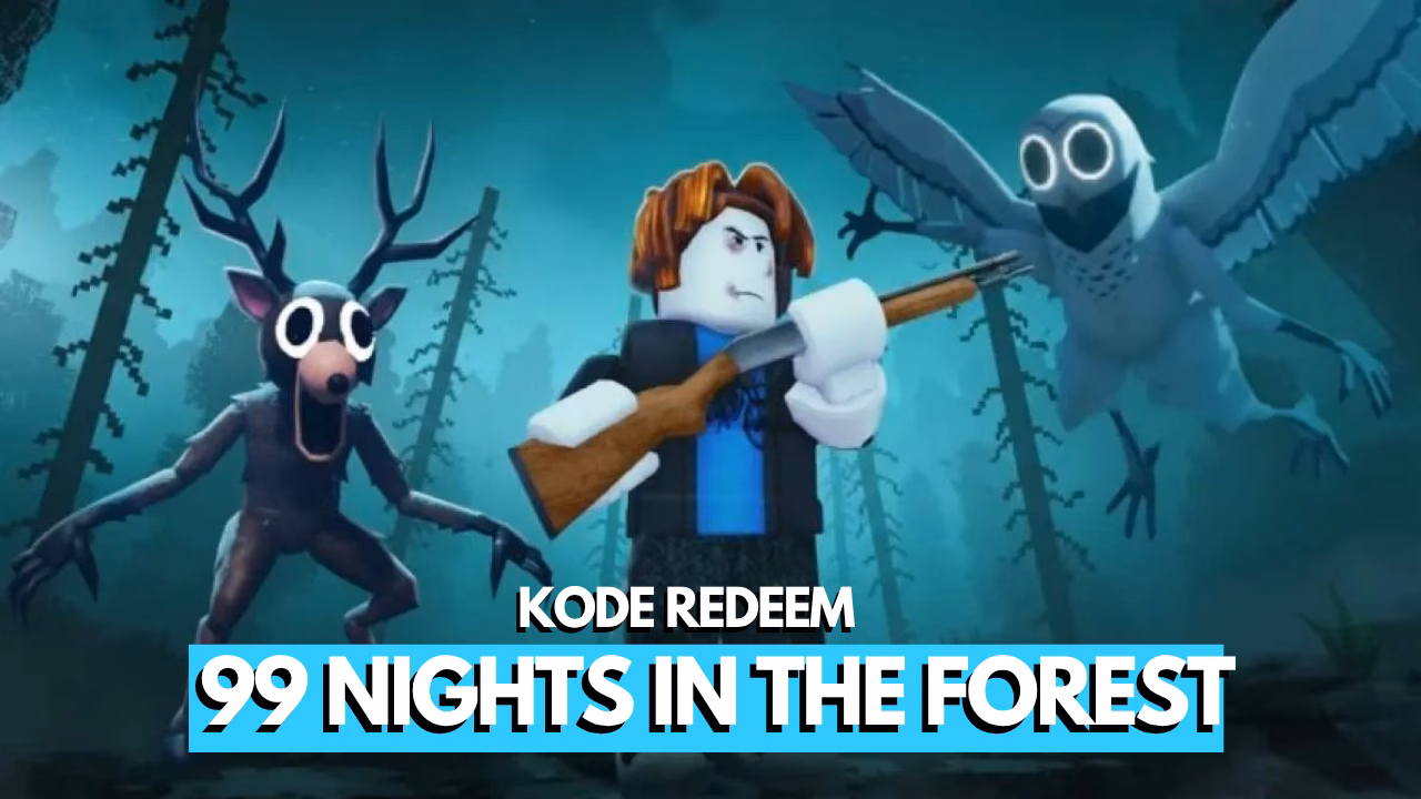 Kode Redeem 99 Nights in the Forest Roblox (Juni 2026) 1 Kode Redeem 99 Nights In The Forest Roblox