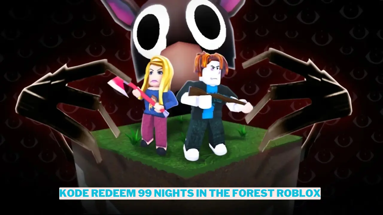 Kode redeem 99 nights in the forest roblox