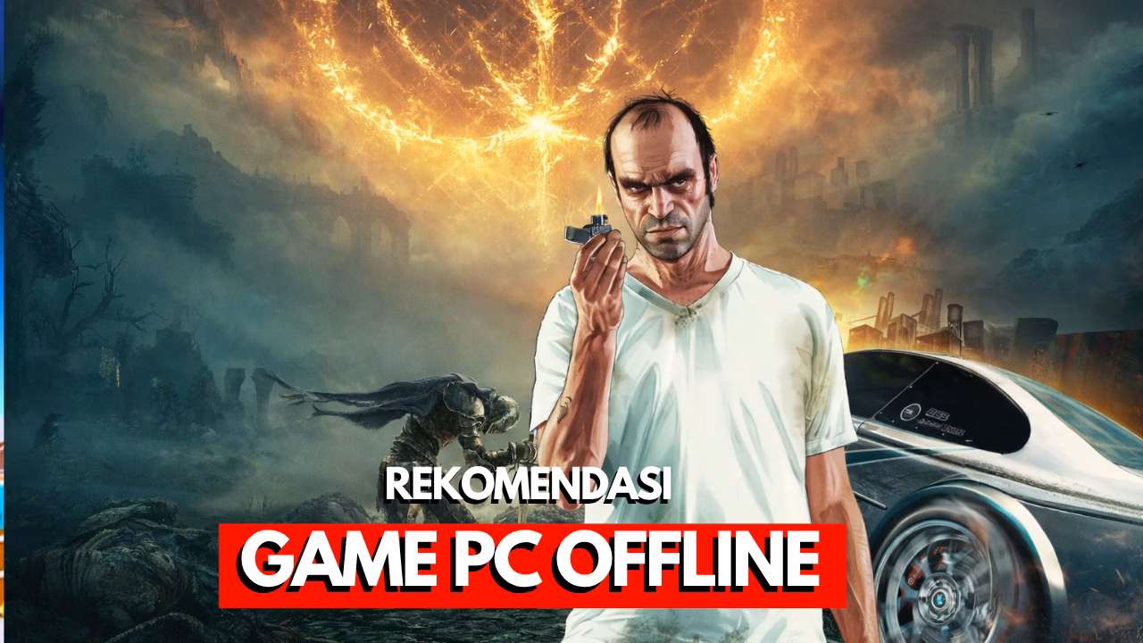Gambar game PC offline terbaik yang populer di tahun 2024