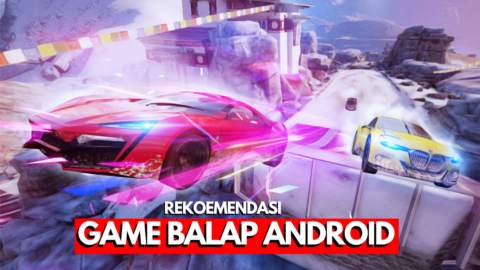 50 Game Balap Android Terbaik, Seru dan Menantang