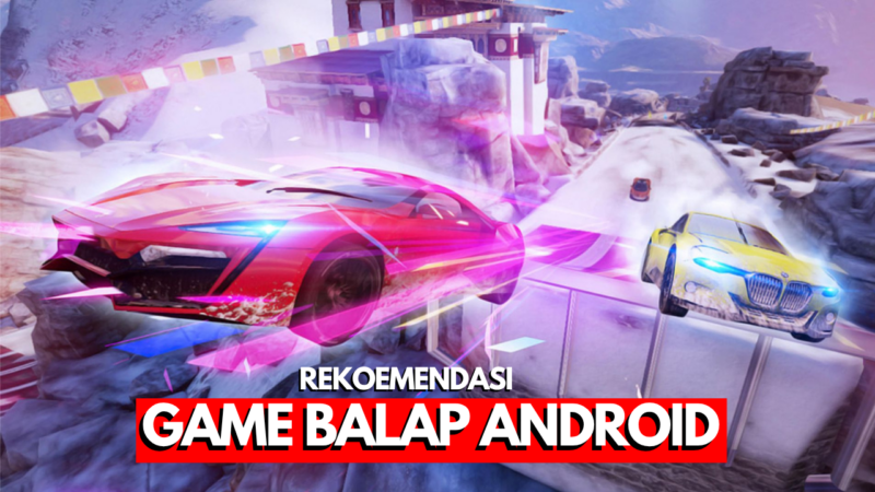 50 Game Balap Android Terbaik, Seru dan Menantang 1 50 Game Balap Android Terbaik, Seru dan Menantang