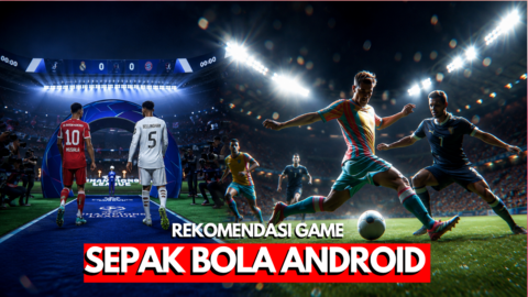 50 Game Bola Android Terbaik dan Terbaru 2026