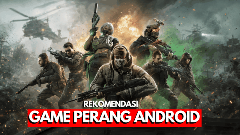 50 Game Perang Android Terbaik, dari FPS hingga Strategi