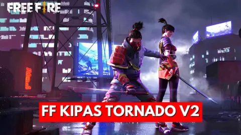 FF Kipas Update Orang Tornado v2 APK: Fitur, Fakta dan Risiko