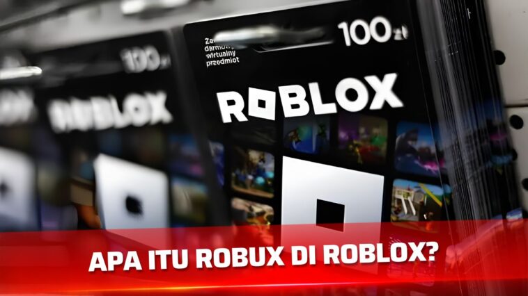 Apa Itu Robux di Roblox Pengertian, Fungsi, Cara Mendapatkan, dan Kegunaannya