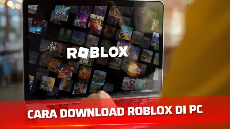 Cara Download Roblox di PC Terbaru 2026, Panduan Lengkap untuk Pemula 1 Cara Download Roblox di PC Terbaru 2026, Panduan Lengkap untuk Pemula