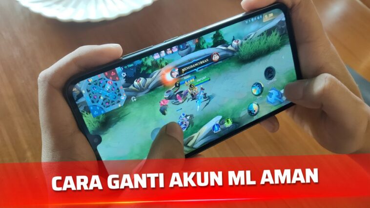 Cara Ganti Akun ML Aman, Tanpa Kehilangan Data