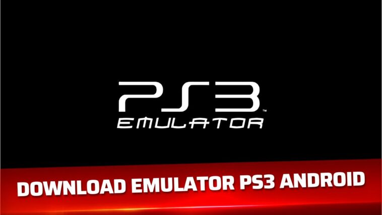 Download Emulator PS3 Android Terbaru untuk Main Game PlayStation 3 di HP