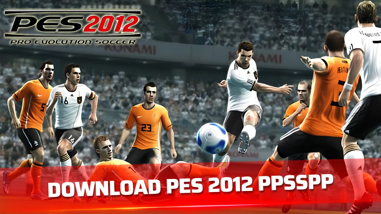Download Pro Evolution Soccer 2012 PPSSPP Ukuran Kecil Game Bola Klasik di Android 9