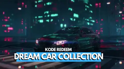 Kode Dream Car Collection Roblox Terbaru (Oktober 2026)